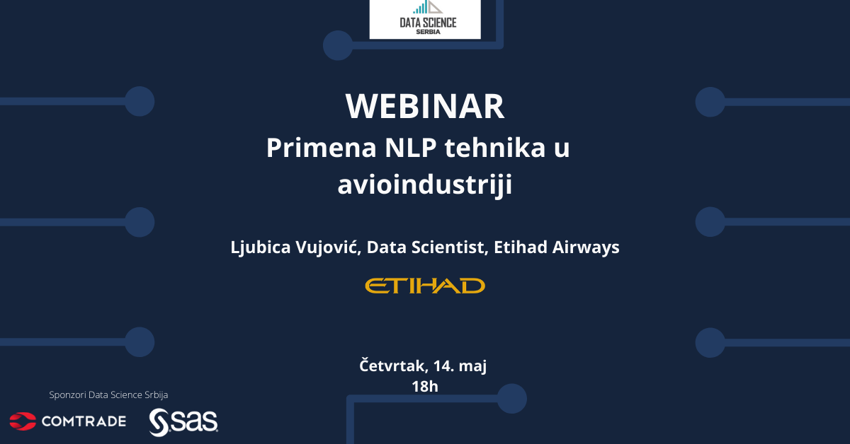 Tema ovog Data Science Srbija Webinara, održanog 14. maja, bila je primena NLP tehnika u avioindustriji.